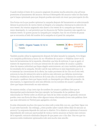 33
Cuando evalúes el éxito de tu anuncio asegúrate de prestar mucha atención a las 48 horas
posteriores al lanzamiento del...