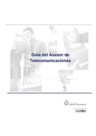 Guía del Asesor de
Telecomunicaciones
con la colaboración de
 