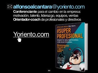 Guía del CAMBIO de los profesionales en la EMPRESA (Yoriento.com) Slide 100