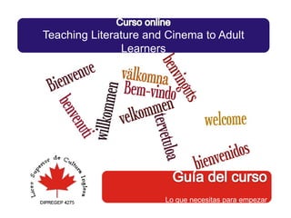 Curso online Teaching Literature and Cinema to Adult Learners Guía del curso  Lo que necesitas para empezar 