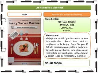 Las recetas de la Biblioteca
DVD

Recetas del mundo en invierno

Ingredientes:
ORTEGA, Simone
ORTEGA, Inés
Cocina, 2007
65 min.
Elaboración:
Viaja por el mundo gracias a estas recetas
internacionales: Arroz tres delicias,
mejillones a la belga, Buey Strogonoff,
Salmón marinado con eneldo a la danesa,
tarta de queso y bacon, tarta vienesa con
mermelada de frambuesa, rollitos taiwan
y Borsch (sopa de remolacha y morcillo)
SIG: 641 COC/10
136

 