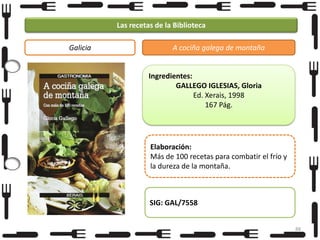 Las recetas de la Biblioteca
Galicia

A cociña galega de montaña

Ingredientes:
GALLEGO IGLESIAS, Gloria
Ed. Xerais, 1998
167 Pág.

Elaboración:
Más de 100 recetas para combatir el frío y
la dureza de la montaña.

SIG: GAL/7558
88

 