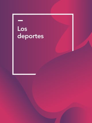 1010
Los
deportes
 