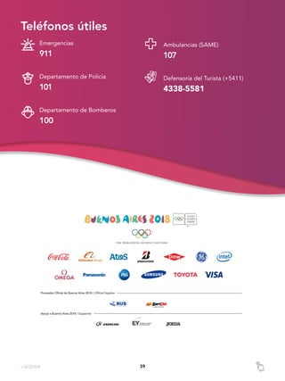 3939
Emergencias
911
Departamento de Policía
101
Departamento de Bomberos
100
Teléfonos útiles
Ambulancias (SAME)
107
Defensoría del Turista (+5411)
4338-5581
« VOLVER
 