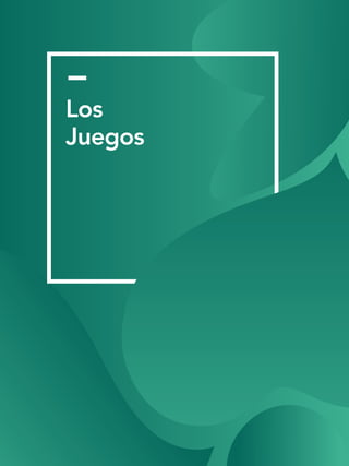 Los
Juegos
 