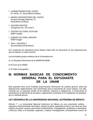 ♦ JAVIER BARROS SIERRA
Facultad de Ingeniería
♦ RAÚL FOURNIER VILLADA
Facultad de Medicina
♦ ANTONIO CASO
Junto a la Torre II de Humanidades
♦ MARIO DE LA CUEVA
Torre II de Humanidades, Piso 14
♦ TEATRO: ARQUITECTO CARLOS LAZO
Facultad de Arquitectura
♦ MUSEO: UNIVERSITARIO DE CIENCIAS Y ARTES
Entre la Facultad de Arquitectura y la Zona Comercial
♦ NABOR CARRILLO
Coordinación de la Investigación Científica
Fuera de la Ciudad Universitaria:
◊ TEATRO SANTA CATARINA
Plaza de Santa Catarina No. 10 Coyoacán
◊ AUDITORIO JULIÁN CARRILLO
Adolfo Prieto No. 133, Col. Del Valle
◊ SALA CINEMATOGRÁFICA FÓSFORO
San Ildefonso No. 43, Centro Histórico de la Ciudad
◊ SALA EL GENERALITO
Justo Sierra No. 16, Centro Histórico de la Ciudad
◊ ANFITEATRO SIMÓN BOLÍVAR
Justo Sierra No. 16, Centro Histórico de la Ciudad
◊ PALACIO DE MINERÍA
Tacuba 5, Centro Histórico de la Ciudad
◊ PALACIO DE LA ESCUELA DE MEDICINA
Plaza de Santo Domingo. Centro Histórico de la Ciudad
◊ TEMPLO DE SAN AGUSTÍN (ANTIGUA BIBLIOTECA NACIONAL)
Uruguay e Isabel la Católica. Centro Histórico de la Ciudad
◊ CASA DEL LAGO
1ª Sección del Bosque de Chapultepec
 