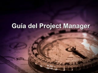 Guía del Project Manager Abel Fuentes Garza 