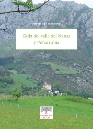 PAT R I M O N I O Y T E R R I TO R I O




Guía del valle del Nansa
     y Peñarrubia
 