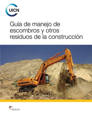 Guía de manejo de
escombros y otros
residuos de la construcción
 