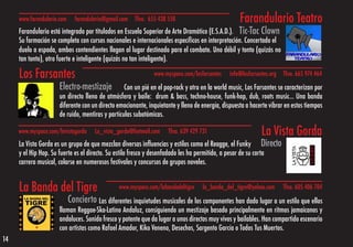 www.farandulario.com   farandulario@gmail.com    Tfno. 655 438 558                            Farandulario Teatro
     Farandulario está integrado por titulados en Escuela Superior de Arte Dramático (E.S.A.D.). Tic-Tac Clown
     Su formación se completa con cursos nacionales e internacionales específicos en interpretación. Concertado el
     duelo a espada, ambos contendientes llegan al lugar destinado para el combate. Uno débil y tonto (quizás no
     tan tonto), otro fuerte e inteligente (quizás no tan inteligente).

     Los Farsantes                                            www.myspace.com/losfarsantes     info@losfarsantes.org   Tfno. 665 974 464

                      Electro-mestizaje           Con un pié en el pop-rock y otro en la world music, Los Farsantes se caracterizan por
                      un directo lleno de atmósfera y baile: drum & bass, techno-house, funk-hop, dub, roots music... Una banda
                      diferente con un directo emocionante, inquietante y lleno de energía, dispuesta a hacerte vibrar en estos tiempos
                      de ruido, mentiras y partículas subatómicas.

     www.myspace.com/lavistagorda    La_vista_gorda@hotmail.com     Tfno. 639 429 731                        La Vista Gorda
     La Vista Gorda es un grupo de que mezclan diversas influencias y estilos como el Reagge, el Funky Directo
     y el Hip Hop. Su fuerte es el directo. Su estilo fresco y desenfadado les ha permitido, a pesar de su corta
     carrera musical, colarse en numerosos festivales y concursos de grupos noveles.


     La Banda del Tigre                        www.myspace.com/labandadeltigre     la_banda_del_tigre@yahoo.com        Tfno. 605 406 704

                          Concierto Las diferentes inquietudes musicales de los componentes han dado lugar a un estilo que ellos
                      llaman Reggae-Ska-Latino Andaluz, consiguiendo un mestizaje basado principalmente en ritmos jamaicanos y
                      andaluces. Sonido fresco y potente que da lugar a unos directos muy vivos y bailables. Han compartido escenario
                      con artistas como Rafael Amador, Kiko Veneno, Desechos, Sargento García o Todos Tus Muertos.
14
 