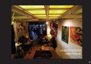 LA BICICLETERÍA
    calle Fería 46


                     47
 