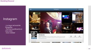 @alfredovela
Branding Personal
Instagram
-Lamayorredsocialde
fotografías
-Permitelapublicaciónen
otrasredes
-Granviralidad...
