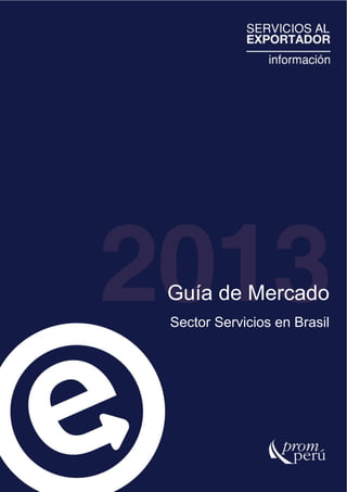 1
Guía de Mercado
Sector Servicios en Brasil
 