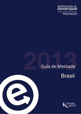 Guía de Mercado

Brasil

 