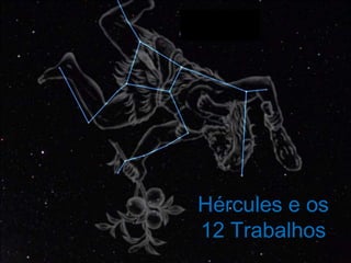 Hércules e os
12 Trabalhos
 