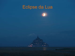Eclipse da Lua
 