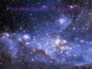 Pequena Nuvem de Magalhães
 