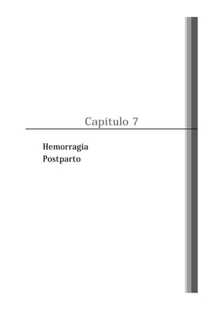 Capítulo 7
Hemorragia
Postparto

Pág. 93

 