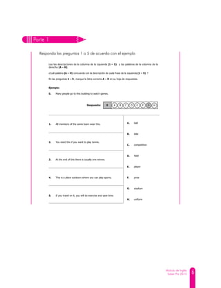 6Módulo de Inglés
Saber Pro 2015
Parte 1
Responda las preguntas 1 a 5 de acuerdo con el ejemplo
H
A
C
G
B
 