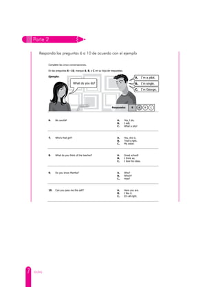 7 GUÍAS
Parte 2
Responda las preguntas 6 a 10 de acuerdo con el ejemplo
B
C
C
A
A
 
