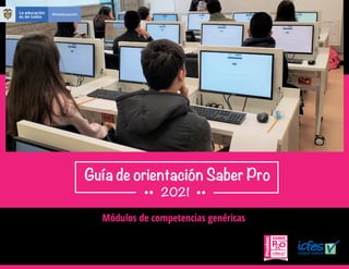2021
Módulos de competencias genéricas
Guía de orientación Saber Pro
 