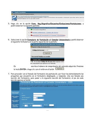 5. Haga clic en la opción ​Form. Reg.Biografico/Encuestas/Evaluaciones/Postulaciones​, y
podrá observar la siguiente panta...