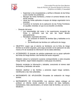 Universidad Privada San Juan Bautista
Guía de Práctica de Atención Integral en Servicios
Periféricos de Salud y Comunidad
...