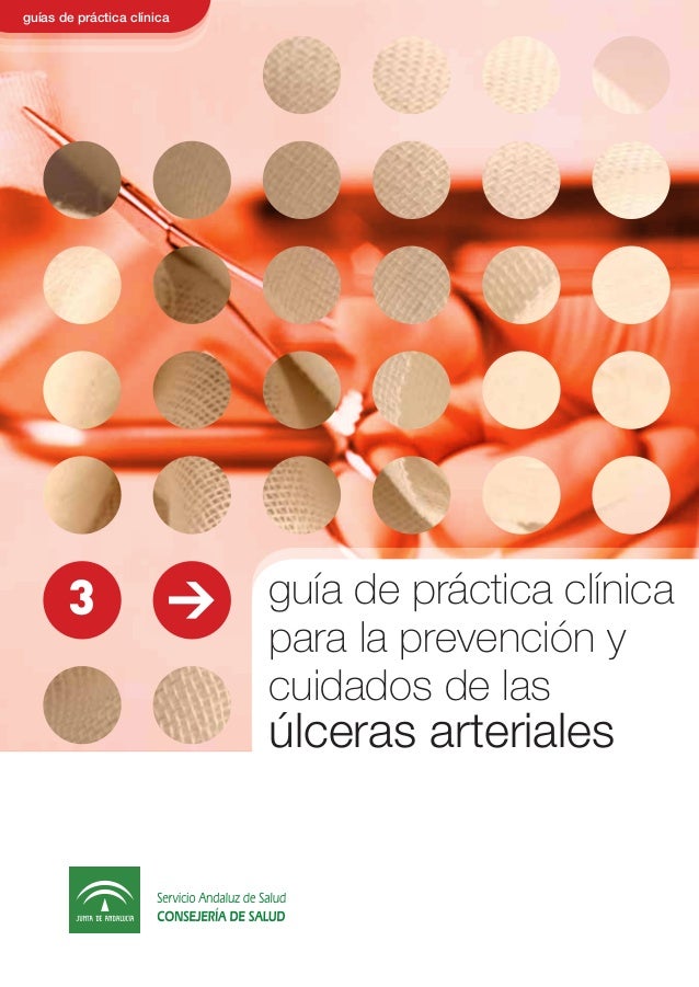 guía de práctica clínica 
para la prevención y 
cuidados de las 
úlceras arteriales 
guías de práctica clínica 
3 > 
 
