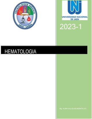 2023-1
HEMATOLOGIA
Mg. ALBIN VALLEJOS MONTALVO.
 