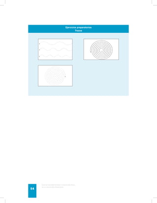Ejercicios preparatorios 
Guía de psicomotricidad y educación física 
en la educación preescolar 54 
Trazos 
 