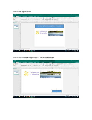 7- Insertarel logoa utilizar.
8- Insertarcuadro de textopara fechay el númerode boletín.
 