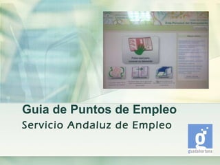 Guia de Puntos de Empleo Servicio Andaluz de Empleo 