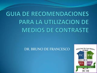 DR. BRUNO DE FRANCESCO
 