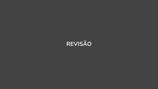 REVISÃO
 