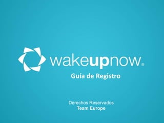 Guía de Registro 
Derechos Reservados Team Europe  
