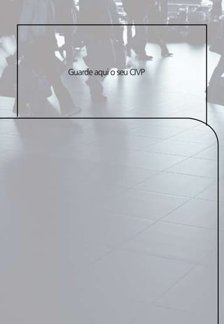Guarde aqui o seu CIVP
 