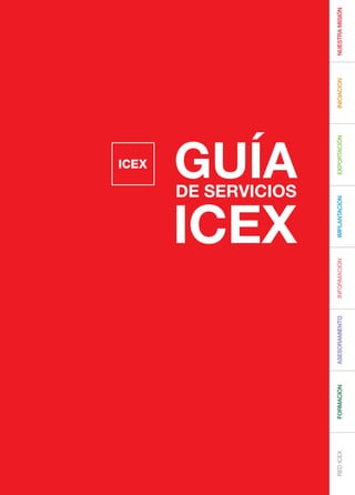 RED ICEX   FORMACIÓN   ASESORAMIENTO   INFORMACIÓN   IMPLANTACIÓN   EXPORTACIÓN   INICIACIÓN   NUESTRA MISIÓN
 