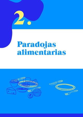 Paradojas
alimentarias
2.
 