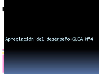 Apreciación del desempeño-GUIA N°4