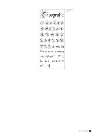 Tipografia
                        Parchment
                        N/a




ABCDEF
GHIJKL
MNOPQ
RSTUVW
XYZabcdefghij
klmnopqrstuvwxyz
1234567890{“.;:,!?”}(
åçèíñöû)[@#§$£€%
&ß*-+=/>]




                                    TIPOS GÓTICOS   107
 