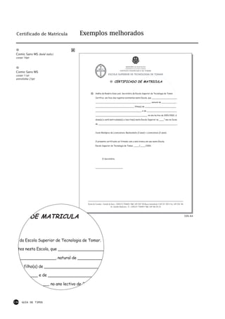 Certificado de Matrícula      Exemplos melhorados


 Comic Sans MS (bold italic)
 corpo 16pt




 Comic Sans MS
 corpo 11pt
 entrelinha 23pt




                                                     50% A4




134   GUIA DE TIPOS
 