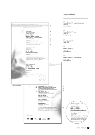 Desdobrável




                                                                                                     ››
                                                                                                                                                                         News Gothic MT regular/bold/italic
  30 | 31            1|2|3|4         5 | 6 | 7 | 8 | 9 | 10 | 11 | 12 | 13 | 14 | 15 | 16 | 17 | 18 | 19 | 2                                                             corpo 6pt
rço | abril | maio | junho | julho   agosto | setembro | outubro | novembro | dezembro                                                                                   entrelinha 9pt
       ››                            PORTONATALTEATROINTERNACIONAL




                                           Estreia absoluta
                                           BALLETEATRO AUDITÓRIO                                                                                                         News Gothic MT bold
                                           Teatro Meridional (Portugal)                                                                                                  corpo 9pt
                                          [ 11|16 DEZ ]                                                                                                                  entrelinha 13pt
                                          › História de uma Gaivota
                                            e do Gato que a Ensinou a Voar
                                           de LUIS SEPÚLVEDA
                                           encenação
                                           MIGUEL SEABRA e NATÁLIA LUIZA                                                                                                 News Gothic MT
                                           co-produção
                                           TEATRO MERIDIONAL e TEATRO NACIONAL S. JOÃO
                                                                                                                                                                         corpo 10pt
                                           Terça-feira a sábado, às 21h30. Domingo, às 16h00.




                                           TEATRO NACIONAL S. JOÃO
                                           um projecto ANCA                                                                                                              News Gothic MT
                                           Jérôme Bel (França)
                                                                                                                                                                         corpo 5pt
                                          [ 12|14 DEZ ]                                                                                                                  entrelinha 7pt
                                          › The Show Must Go On
                                           concepção e encenação
                                           JÉRÔME BEL
                                           co-produção
                                           THÉÂ DE LA VILLE (Paris), GASTHUIS (Amesterdão),
                                           CENTRE CHORÉGRAPHIQUE NATIONAL MONTPELLIER                                                                                    News Gothic MT regular/bold
                                           LANGUEDOC-ROUSSILLON, ARTELEKU GIPUZKOAKO FORU
                                           ALDUNDIA (Donostia - San Sebastian) e RB (Paris)
                                                                                                                                                                         corpo 5,5pt
                                           Quarta a sexta-feira, às 21h30.                                                                                               entrelinha 7pt

                                                                                                                                        ››
                                       30 | 31            1 | 2 | 3 | 4 5 | 6 | 7 | 8 | 9 | 10 | 11 | 12 | 13 | 14 | 15 | 16 | 17 | 18 | 19 | 2
                                            RIVOLI TEATRO MUNICIPAL
                                     rço | abril | maio | junho | julho agosto | setembro | outubro | novembro | dezembro
                                            Ex Machina (Canadá)
                                            ››                          PORTONATALTEATROINTERNACIONAL
                                          [ 14|16 DEZ ]
                                          › La face cachée de la lune
                                           concepção e encenação
                                           ROBERT LEPAGE
                                           produção
                                           EX MACHINA
                                           Sexta-feira, às 21h30. Sábado, às 15h00 e 21h30. Domingo, às 16h00.




 75% 110×180mm
                                                                                      Assinatura PoNTI Dezembro
                                                                                      Desconto de 50% na aquisição de bilhetes para todos
                                                                                      os espectáculos (excepto Melodias Estranhas).
                                                                                      Válido para os bilhetes adquiridos até 23 de Novembro.

                                                                                      Bilheteira Central
                                                                                      Teatro Nacional S. João
                                                                                      Praça da Batalha - 4000-102 Porto
                                                                                      Tels. 22 3401910 (Bilheteira) | 22 340 19 00 (Geral)
                                                                                      Fax 22 208 83 03

                                                                                      Rivoli Teatro Municipal
                                                                                      Praça D. João I - 4000-295 Porto
                                                                                      Tels. 22 3392200 (Geral) | 22 3392201 (Bilheteira)
                                                                                      Fax 22 3392202

                                                                                      Teatro do Campo Alegre*
                                                                                      Rua das Estrelas - 4000-150 Porto
                                                                                      Tel. 22 6063000
                                                                                      Fax 22 6063001

                                                                                      Balleteatro Auditório*
                                                                                      Praça 9 de Abril - 4200-422 Porto
                                                                                                                                                                                          TEATRO NACIONAL S. JOÃO
                                                                                      Tels. 22 5508918/9                                                                                  um projecto ANCA
                                                                                      Fax 22 5508919
                                                                                                                                                                                          Jérôme Bel (França)
                                                                                      * No Teatro do Campo Alegre e no Balleteatro Auditório, a bilheteira
                                                                                      encontra-se aberta apenas nos dias de espectáculo a partir das 19h30.                           [ 12|14 DEZ ]
                                                                                      Nota Os bilhetes para o espectáculo Melodias Estranhas só poderão ser adquiridos
                                                                                      na bilheteira do Rivoli Teatro Municipal e nos postos de venda da Porto 2001.                   › The Show Must Go On
                                                                                                                                                                                          concepção e encenação
                                                                                                                                                                                          JÉRÔME BEL

                                            › › Apoios à divulgação
                                                                                                                                                                                          co-produção
                                                                                                                                                                                          THÉÂ DE LA VILLE (Paris), GASTHUIS (A
                                                                                                                                                                                          CENTRE CHORÉGRAPHIQUE NATIONAL
                                                                                                                                                                                          LANGUEDOC-ROUSSILLON, ARTELEKU
                                                                                                                                                                                          ALDUNDIA (Donostia - San Sebastian) e
                                                                                                                                                                                          Quarta a sexta-feira, às 21h30.




                                                                                                                                                                                                           BONS EXEMPLOS    159
 