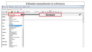 Editando manualmente la referencia
formato
 