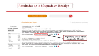 Resultados de la búsqueda en Redalyc
Haga click y abra el pdf en
una pestaña diferente
 