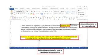 Automáticamente se les inserta
la referencia bibliográfica
Automáticamente se
les inserta la cita
 