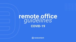 guidelines
remote office
COVID-19
 