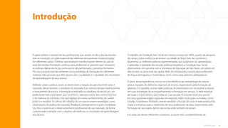 4
Introdução
O apoio prático e presencial aos profissionais que atuam no dia a dia das escolas
tem se mostrado um pilar essencial das reformas educacionais implementadas
em diferentes países. Políticas que alcançam transformações dentro da sala de
aula demandam formação contínua para professores e gestores que coloquem
as práticas diárias da escola como ponto de partida para o processo formativo.
Por isso a tutoria está tão presente como estratégia de formação em diferentes
sistemas educacionais que têm alavancado a qualidade e a equidade dos resultados
de aprendizagem de seus alunos.
Reflexão sobre a prática: assim se desenvolve a relação de parceria entre tutor e
tutorado. Nesse sentido, o cotidiano do tutorado é ao mesmo tempo matéria-prima
e instrumento da tutoria. A formação é realizada no cotidiano da escola por um
profissional mais experiente, que reconhece, valoriza e parte dos conhecimentos
e da vivência do tutorado, mas que agrega um novo conhecimento, de caráter
prático e modelar. As rotinas de trabalho de um tutor incluem estratégias como
observações da prática do tutorado, feedback, planejamento e ações modelares.
Seu foco é promover o desenvolvimento profissional do seu tutorado, de forma
customizada e sempre com o objetivo de melhorar os resultados de aprendizagem
dos alunos.
O trabalho da Fundação Itaú Social em tutoria começa em 2009, a partir de pesquisa
de campo sobre a reforma do ensino na cidade de Nova York. Ao conhecer e
disseminar as melhores práticas experimentadas que pudessem ser aproveitadas
e aplicadas à realidade das escolas públicas brasileiras, a Fundação Itaú Social
desenvolveu, em parceria com a Secretaria de Educação de São Paulo, um piloto em
dez escolas na zona leste da capital. Nele, foi introduzida a tutoria para professores
de língua portuguesa e matemática, assim como para gestores pedagógicos.
A partir dessa experiência, iniciou-se a transferência da metodologia de tutoria
para as equipes de diretorias regionais de ensino, responsáveis pela formação de
gestores. Em paralelo, outras redes públicas se interessaram em incorporar a tutoria
em suas estratégias de acompanhamento e formação em serviço. A rede estadual
de Goiás a implementou para todas as suas escolas, formando trezentos tutores
em seus quarenta órgãos regionais. Em seguida, redes municipais no Estado, como
Catalão, Goianésia e Trindade, criaram também a função de tutor. A rede estadual do
Ceará a introduziu para o repertório de seus professores de área, responsáveis pela
formação de seus pares dentro da escola onde também lecionam.
Em cada um desses diferentes contextos, a tutoria tem complementado de
Introdução
Sumário
 
