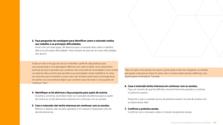 45
Rotinas de trabalho de Tutoria de Área
6.	
Caso o tutorado tenha interesse em continuar com as sessões.
Faça um resumo do que foi definido, encaminhamentos gerados e combine
os próximos passos.
Pergunte o que o tutorado achou da primeira sessão e se está de acordo com
as expectativas dele.
7.	
Confirme a próxima sessão.
Confirme com o tutorado a data e o horário da próxima sessão.
3.	
Faça perguntas de sondagem para identificar como o tutorado realiza
seu trabalho e as principais dificuldades.
Inicie com um bate-papo, dê abertura para o tutorado falar sobre o trabalho
dele e as principais dificuldades. Parta sempre do que ele vê como dificuldades
dos alunos.
4.	
Identifique se há abertura e faça proposta para ações de tutoria.
Durante a conversa, você deve notar se o tutorado dá abertura para as ações
de tutoria ou se ele demonstra interesse em continuar com as sessões.
5.	
Caso o tutorado não tenha interesse em continuar com as sessões.
Reforce o objetivo das sessões, agradeça e se coloque à disposição caso ele
decida retomá-las
“Então ser tutor é ter jogo de cintura, é entender o perfil de cada professor para
uma aproximação e uma abordagem diferente com cada um deles. Uma característica
essencial do tutor é perceber que o professor tem uma série de necessidades e nem sempre
vai relatá-las. Mas eu tenho que perceber essa necessidade e tentar trabalhá-la. Às vezes,
isso está claro para o tutorado e outras vezes não. Também pode haver constrangimento
em admitir. Isso só acontecerá depois que o primeiro passo for dado. É uma questão de
confiança.” Tutor
“Vejo um apoio. Uma pessoa com quem a gente pode contar. Eles chegaram, na verdade,
para ajudar e não para se impor. Às vezes, nem é o texto trazido que faz a diferença, mas
aquela palavra motivadora.” Tutorado
Sumário
 