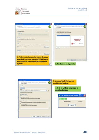 Manual de uso de Camtasia
                                                             Versión 3.1.2




Servicio de Información y Apoyo a la Docencia                       40
 