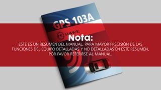 Nota:
Este es un resumen del manual, para mayor precisión de las
funciones del equipo detalladas y no detalladas en este resumen,
por favor referirse al manual.
 